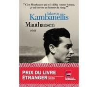 Mauthausen - Prix du livre étranger 2020 - JDD - France Inter. Iákovos Kambanéllis (Auteur), Solange Festal-Livanis (Traduction)