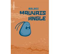 Mauvais Angle - Alex Baladi - Atrabile - broché - Bande dessinée