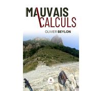 Mauvais calculs - Olivier Beylon - Le Lys Bleu - broché - Roman