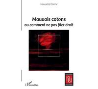 Mauvais cotons Ou comment ne pas filer droit - Nouvelle Donne - L'harmattan - broché - Nouvelles