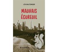 Mauvais écureuil - Léa Baltzinger - Le Lys Bleu - broché - Nouvelles