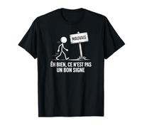 Mauvais Eh Bien, ce n'est Pas Un Bon Signe - Humoristique T-Shirt