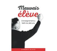 Mauvais Élève: L’enseignement a failli me détruire