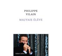 Philippe Vilain – Mauvais élève – Roman – Broché
