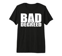 Mauvais et diplômé College Graduation Masters Doctors Degree Fun T-Shirt Haut de Gamme