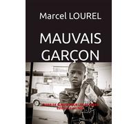 Mauvais garçon Guide de survie pour les cancres - Marcel Lourel - Il Est Midi Editions - broché - Récit