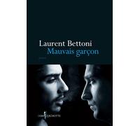 Mauvais garçon - Laurent Bettoni - Don quichotte - broché - Roman