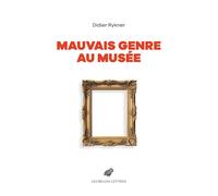 Mauvais genre au musée - Didier Rykner - Belles Lettres - broché - Essai
