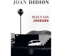 Mauvais joueurs Joan Didion (Auteur)