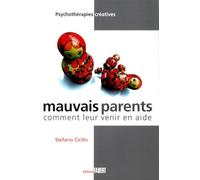 Mauvais parents - Comment leur venir en aide
