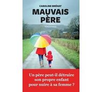 Mauvais père Caroline Bréhat (Auteur)