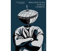 Mauvais Plan Sur La Comète - L'étrange Odyssée D'un Haut Saintongeais