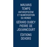 Mauvais temps: Anthropocène et numérisation du monde
