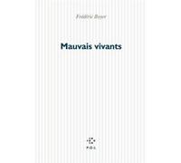 Mauvais vivants Frédéric Boyer (Auteur)