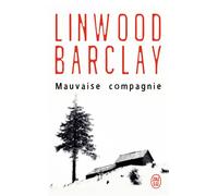 Mauvaise compagnie - Linwood Barclay - J'ai Lu - Poche - Roman