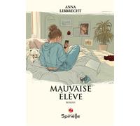 Mauvaise élève - Anna Libbrecht - Spinelle Eds - broché - Roman adolescent