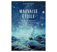 Mauvaise étoile ou les calamiteuses mais véridiques tribulations d'un astronome dans les mers d'Inde