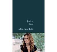 Justine Lévy – Mauvaise fille – Roman – Broché – Stock