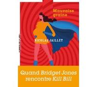 Mauvaise graine Nicolas Jaillet (Auteur)
