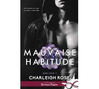 Mauvaise habitude Bad love, T1 - Charleigh Rose - MxM Bookmark - broché - Roman