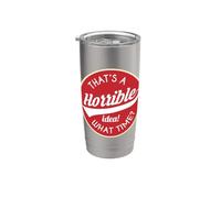Mauvaise idée Humour : c'est une idée horrible ! Quelle heure ? Sarcasme Gobelet isotherme en acier inoxydable double paroi