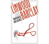 Mauvaise influence Linwood Barclay (Auteur), Daphné Bernard (Traduction)