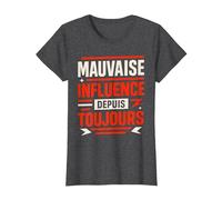 Mauvaise Influence Depuis Toujours Humour T-Shirt, Femme, Chiné Foncé, S