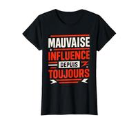 Mauvaise Influence Depuis Toujours Humour T-Shirt, Femme, Noir, XS