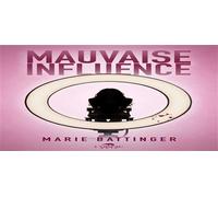 Mauvaise influence - Marie Battinger - L'oiseau Noir - broché - Roman