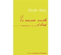 Mauvaise nouvelle d'abord Sibylle Berg (Auteur)