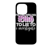 Mauvaise Personne pour mentir à l'humour du Crime véritable d'enquête Coque pour iPhone 14 Pro Max