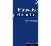 Mauvaise pichenette ! Magali Mougel (Auteur)