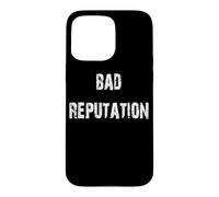 Mauvaise réputation Coque pour iPhone 15 Pro Max
