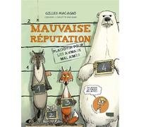 Mauvaise réputation Plaidoyer pour les animaux mal aimés - Gilles Macagno - Delachaux et niestlé - cartonné - Bande dessinée