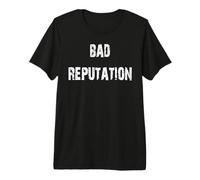 Mauvaise réputation T-Shirt Haut de Gamme
