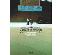 Mauvaise réputation - Tome 02 La véritable histoire d'Emmett Dalton - Antoine Ozanam - Glénat - cartonné - Bande dessinée