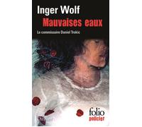 Mauvaises eaux Une enquête du commissaire Daniel Trokic - Inger Wolf - Gallimard - Poche - Roman
