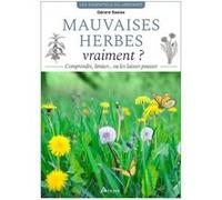 Gérard Sasias – Mauvaises herbes, vraiment ? – Comprendre, limiter… ou les laisser pousser – Broché