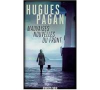 Mauvaises nouvelles du front Hugues Pagan (Auteur)