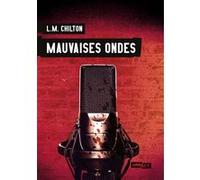 Mauvaises ondes LM Chilton (Auteur)
