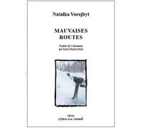Mauvaises routes - Natalka Vorojbyt - L'espace D'un Instant - broché - Théâtre