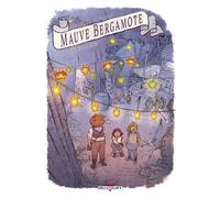Mauve Bergamote Tome 2 - La Fête Des Lucioles