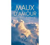Maux d'amour - Laureen Richard - Le Lys Bleu - Poche - Nouvelles