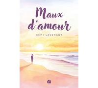 Maux d'amour - Rémi Lavenant - Du Pantheon Eds - broché - Poésie