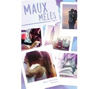 Maux d'amour - tome 3 - Marie-Charlotte François - Hachette Romans - broché - Roman adolescent