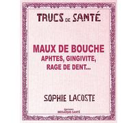 Maux de bouche - Aphtes, gingivite, rage de dent...
