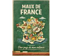 MAUX DE FRANCE...CHER PAYS DE MON ENFANCE