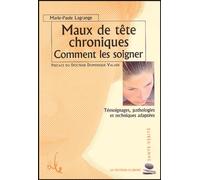 Maux de tête chroniques: Comment les soigner