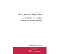 Maux écrits, mots vécus Traitement littéraires de la maladie - Maria De Jesus Cabral - Le Manuscrit Eds - broché - Essai