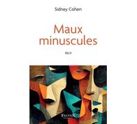 Maux minuscules - Sidney Cohen - Fauves Eds - broché - Roman